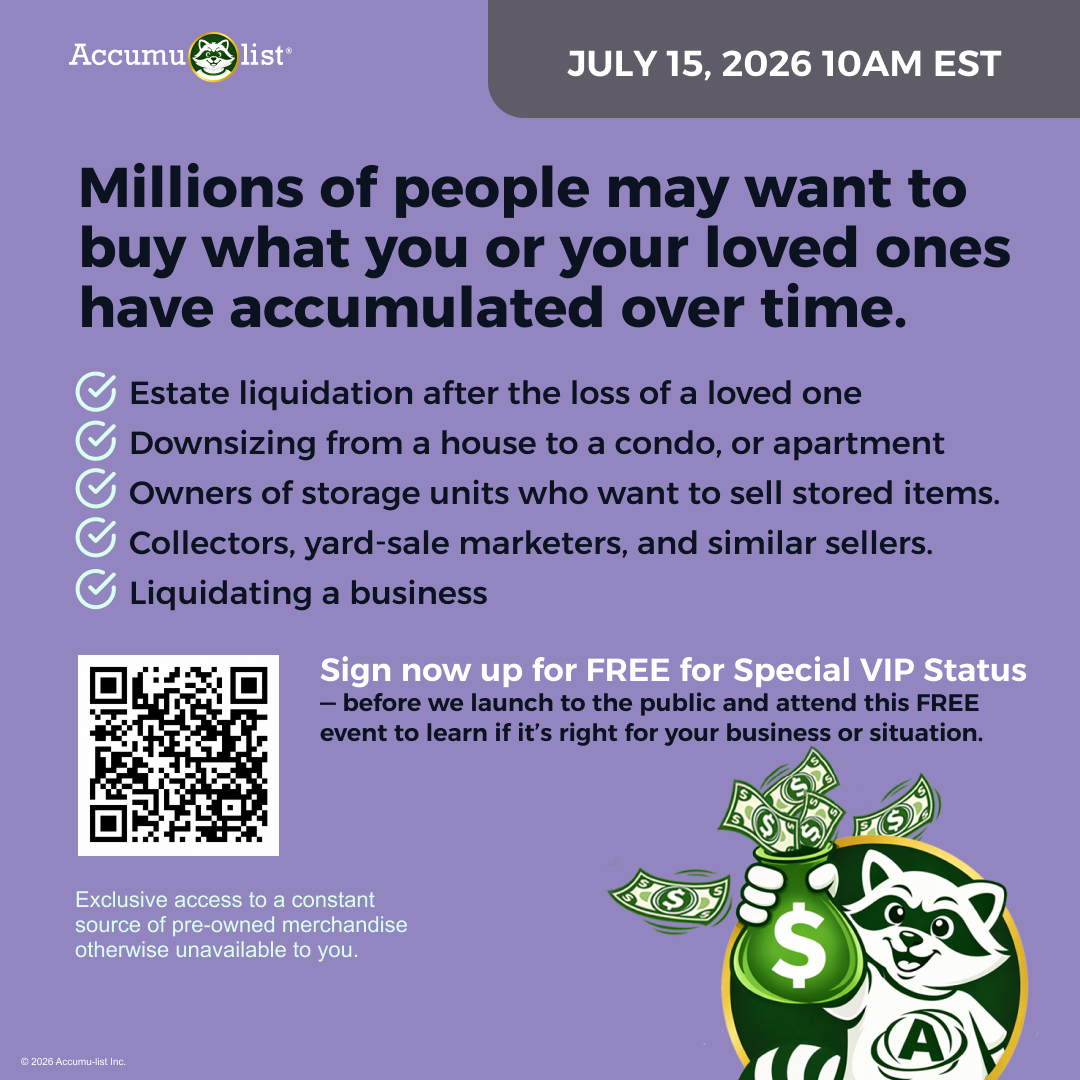 Accumu-list® event ad: millions of people may want to buy what you or your loved ones have accumulated over time, with seller situations checklist, QR code, and VIP sign-up for the July 15 launch event